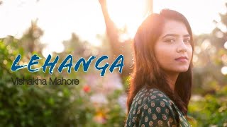 Lehanga Female Version  Vishakha Mahore  Jass Manak  2019 HD [upl. by Joscelin138]