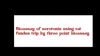 Bioassay of serotonin using rat fundus strip by three point bioassay [upl. by Ellehs]