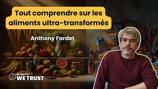 BESTOf Tout comprendre sur les aliments ultratransformés  Anthony Fardet [upl. by Liakim792]