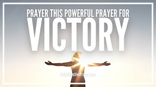 Prayer For Victory  Powerful Victory Prayer [upl. by Einnahc]