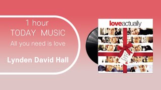 1시간 All You Need is Love  Lynden David Hall러브 액츄얼리OST 구독자 신청곡 [upl. by Maro]