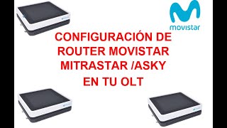 COMO RESETEAR Y CONFIGURAR ROUTER MOVISTAR MITRASTAR  ASKY EN MI OLT MITRASTAR 2023ONU GPON [upl. by Akerehs58]