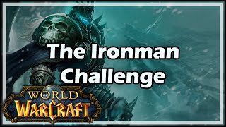 World of Warcraft WoW Ironman Challenge Complete World First [upl. by Chui155]