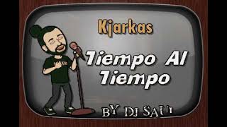 Los Kjarkas Tiempo Al Tiempo DJ Sauly Karaoke [upl. by Hestia]