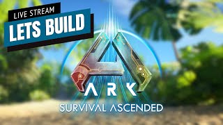 Lets Build  Ark Survival Ascended [upl. by Editha108]