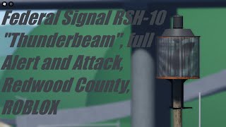 Federal Signal RSH10 quotThunderbeamquot Full alert and attack Redwood County ROBLOX [upl. by Arimak]