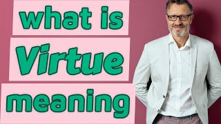 Virtue  Meaning of virtue [upl. by Yeknarf792]