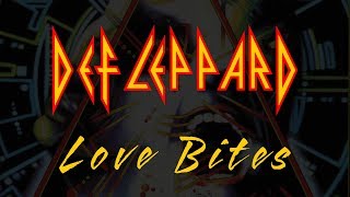 Def Leppard  Love Bites Lyrics Official Remaster [upl. by Yrebmik76]