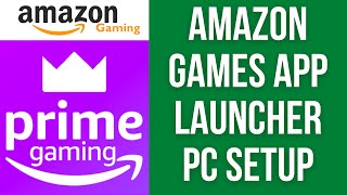 How to setup Amazon Games app launcher on PC [upl. by Corine531]