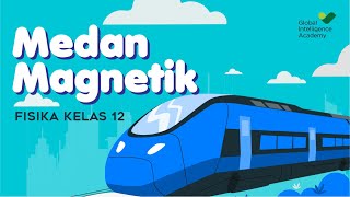 FISIKA Kelas 12  Medan Magnetik  GIA Academy [upl. by Gennaro]