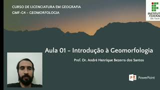 GMF  Aula 01  Introdução à Geomorfologia [upl. by Ettesel]