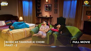 Bhide ki Tamatar ki Chori  FULL MOVIE  Part 2  Taarak Mehta Ka Ooltah Chashmah [upl. by Cannell]