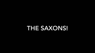 Who you gonna call The Saxons [upl. by Killigrew]