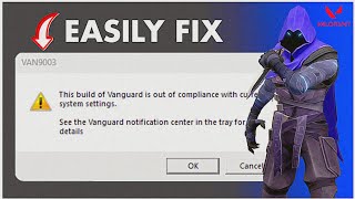 Fix Valorant This Build of Vanguard is Out of Compliance  VALORANT VAN 9003 Problem 2024 [upl. by Elise]