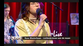 Liefdesbrieven Aan De Maan live  Rosa Westerbaan bij Noardewyn Live OmropFryslan [upl. by Aleusnoc332]