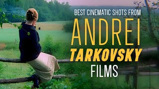 The MOST BEAUTIFUL SHOTS of ANDREI TARKOVSKY Movies [upl. by Akered]