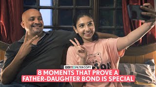 FilterCopy  8 Moments That Prove A FatherDaughter Bond Is Special  Ft Afrah Sayed Max Fernandes [upl. by Ennaxor]