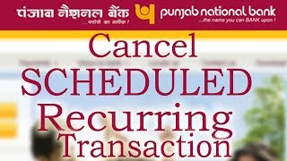 Cancel Or Stop Scheduled And Reccuring Transactions In PNB Internet Banking [upl. by Merete915]