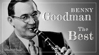 The Best Of Benny Goodman  The King Of Swing  Sing Sing Sing And All The Hits [upl. by Frederigo]