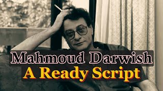 Mahmoud Darwish A Ready Script [upl. by Massie]