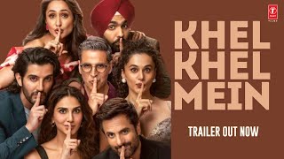 Khel Khel Mein  Official Trailer  Akshay K Vaani K Fardeen K Taapsee P  15th Aug [upl. by Stacey]