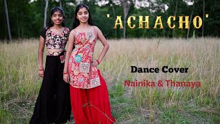 Achacho  Dance cover  Nainika amp Thanaya [upl. by Bohaty]