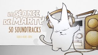 La Séance de Marty  50 Soundtracks [upl. by Tibold427]