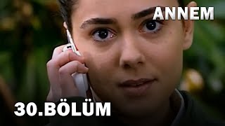 Annem 30 Bölüm  FULL Bölüm [upl. by Gadmann107]