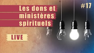 Les dons et ministères spirituels  ÉTUDE BIBLIQUE  17 [upl. by Minnie]