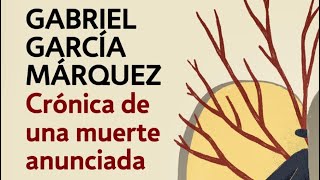 CRÓNICA DE UNA MUERTE ANUNCIADA Gabriel García Márquez Resumen y análisis [upl. by Nnairb]