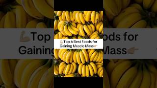 💪🏼 Top 6 Best Foods for Gaining Muscle Mass ⬇️ [upl. by Aretta]