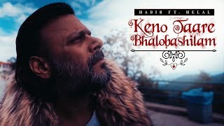 Keno Tare Bhalobashilam  Habib feat Helal  Baul Salam Official Music Video [upl. by Ettenajna]