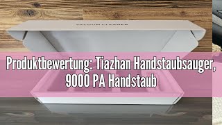 Produktbewertung Tiazhan Handstaubsauger 9000 PA Handstaubsauger Akku MiniTragbarAufladbar USB [upl. by Shea]