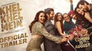 KHEL KHEL MEIN Official Trailer  Akshay vaaniammy Tapse Fardeen  Aditya Pragya  Bhushan K [upl. by Wesa]