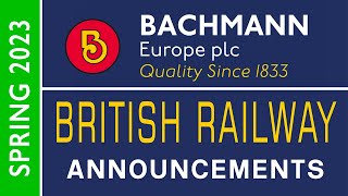 Bachmann Europe  British Railway Announcements  SPRING 2023 CC [upl. by Kitti]