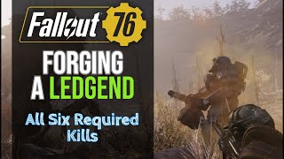 Fallout 76 Forging a Legend  All 6 Kills [upl. by Nyvek]