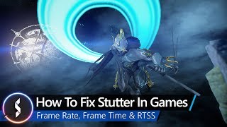 How To Fix Stutter In Games  Frame Rate Frame Time amp RTSS [upl. by Nomor]