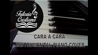 CARA A CARA INSTRUMENTAL PIANO COVER VERSION  MARCOS VIDAL  BELEN LOSA [upl. by Swisher]