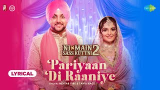 Pariyaan Di Raaniye  Lyrical  Ni Main Sass Kuttni 2  Mehtab Virk  Tanvi Nagi  Punjabi Song [upl. by Aserehc]