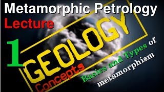 Metamorphism  1  Basics and Types of metamorphism  Geology Concepts [upl. by Quinn422]