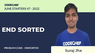 ENDSORTED  END SORTED  July Starters47 2022  Problem Solutions  CodeChef [upl. by Gere]