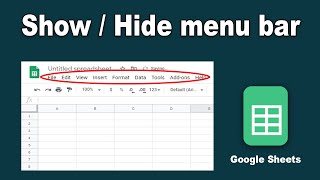 How to Hide and show menu bar in google sheets [upl. by Perusse]