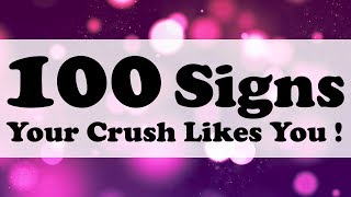 100 SIGNS YOUR CRUSH LIKES YOU itskaylee6602 [upl. by Horn]