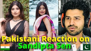 Pakistani React on Sandipta Sen Instagram Reels Videos  Indian actress  Reaction Vlogger [upl. by Edgerton337]