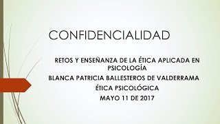 Confidencialidad  Retos y Enseñanzas de la Ética Aplicada en Psicología [upl. by Eyot]