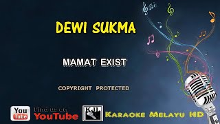 Dewi Sukma  Mamat Exist KARAOKE HD [upl. by Carlie]