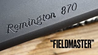 NEW Remington 870 ‘FIELDMASTER’ [upl. by Catlin]