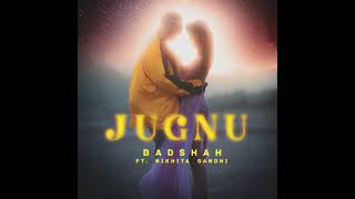 Jugnu Audio  Badshah Nikhita Gandhi [upl. by Truscott]