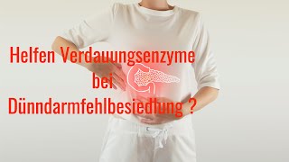 Verdauungsenzyme können die Behandlung einer Dünndarmfehlbesiedlung SIBO unterstützen [upl. by Lewis90]