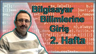 Bilgisayar Bilimlerine Giriş Dersi 2 Hafta [upl. by Uzia]